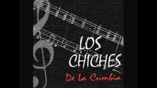 Video thumbnail of "Los Chiches de la Cumbia mas que tu amigo"