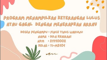 Program Menampilkan Keterangan Lulus Atau Gagal Dengan Menerapkan Array ✨