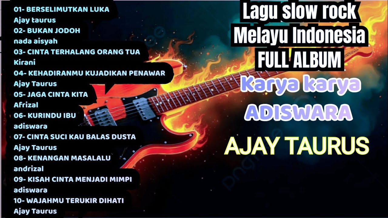 KUMPULAN LAGU SLOW ROCK MELAYU INDONESIA FULL ALBUM | KARYA ADISWARA - AJAY TAURUS - slowrock melayu