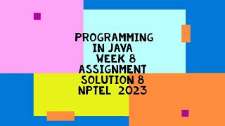 Programming In Java | NPTEL | week 8 | assignment 8 solution 2023