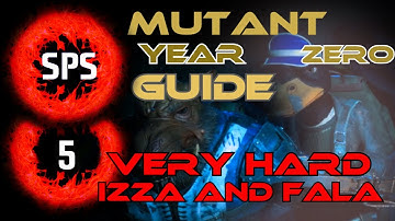 How To Clear Izza And Fala Without Any Damage? - Mutant Year Zero Very Hard - Guide Ep. 5