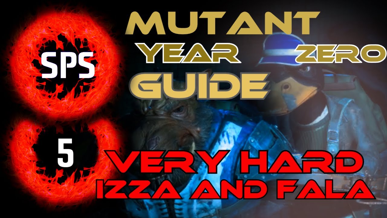 How To Clear Izza And Fala Without Any Damage? - Mutant Year Zero Very Hard - Guide Ep. 5