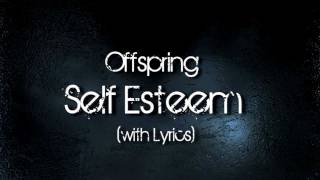 The Offspring - Self Esteem with Lyrics