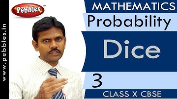 Dice | Probability | Mathematics | CBSE Class 10