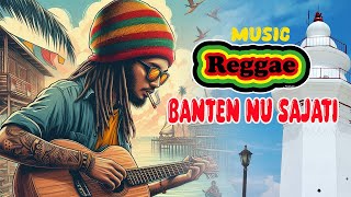 BANTEN NU SAJATI | musik reggae