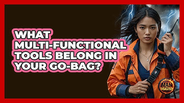 What Multi-functional Tools Belong In Your Go-bag? - Man vs. Disaster
