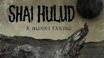 Shai Hulud - A Human Failing (LYRIC VIDEO)