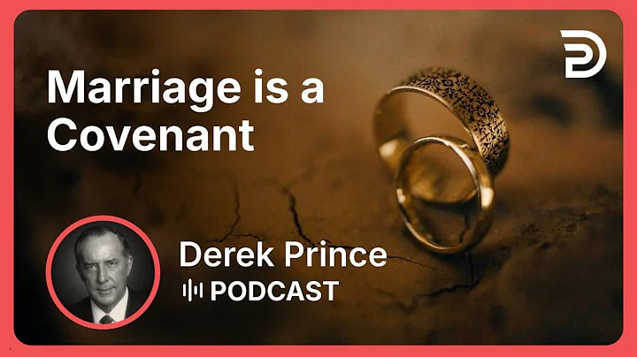 Marriage is a Covenant | Part 1 - The Key to a Successful Marriage | Derek Prince
