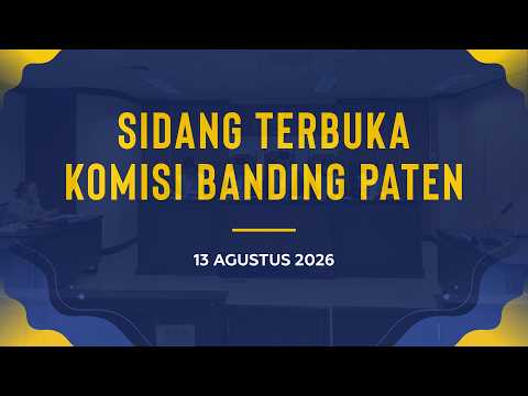 Sidang Terbuka Komisi Banding Paten 13 Agustus 2026