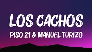 Piso 21 & Manuel Turizo - Los Cachos (LETRA/LYRICS)