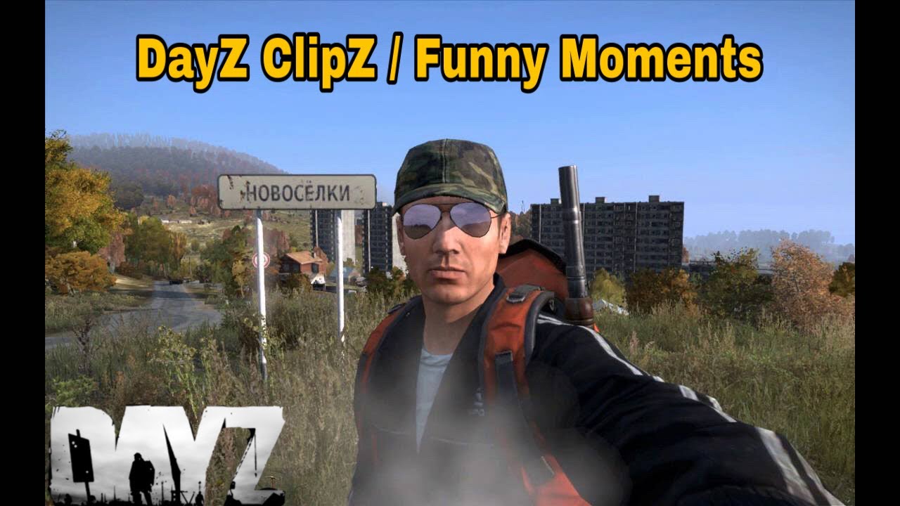 DayZ ClipZ / Funny Moments #2 - YouTube