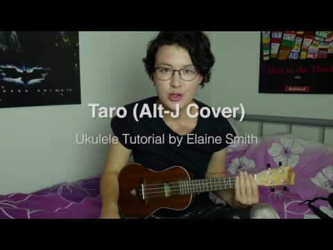 Taro Tutorial (Alt-J ∆ Ukulele Chords & Tabs)