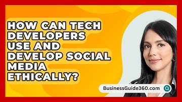 How Can Tech Developers Use And Develop Social Media Ethically? - BusinessGuide360.com