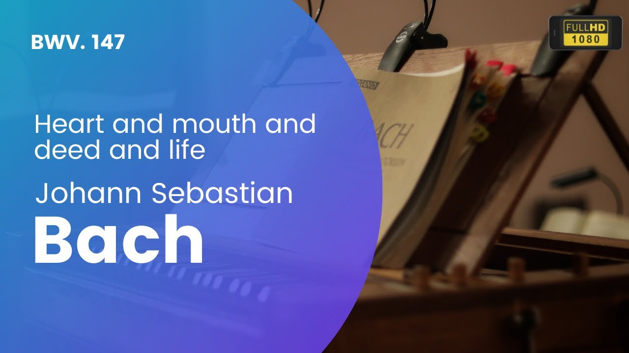JS Bach | Heart and mouth and deed and life | Classical Music for ...
