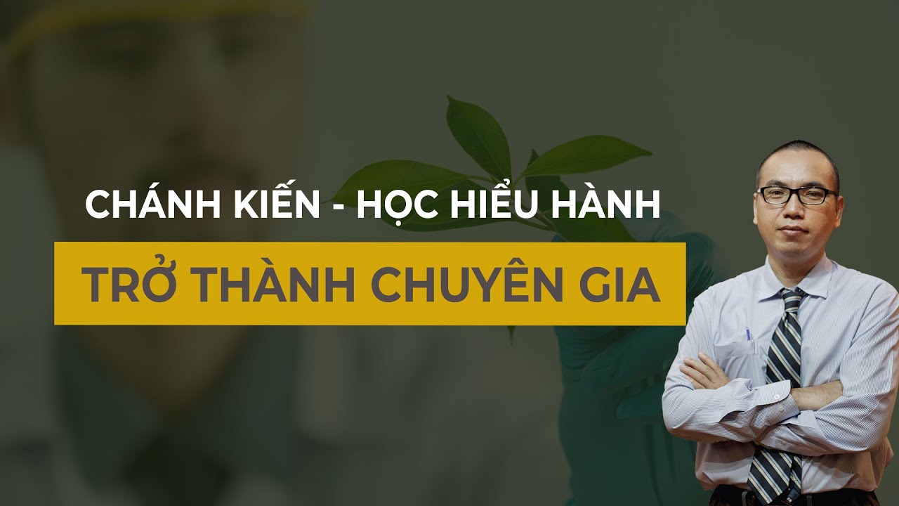 #6 - Trở thành chuyên gia trong mọi lĩnh vực | Chánh... - youtube