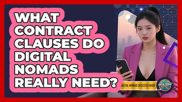 What Contract Clauses Do Digital Nomads Really Need? - Digital Nomad Success Guide