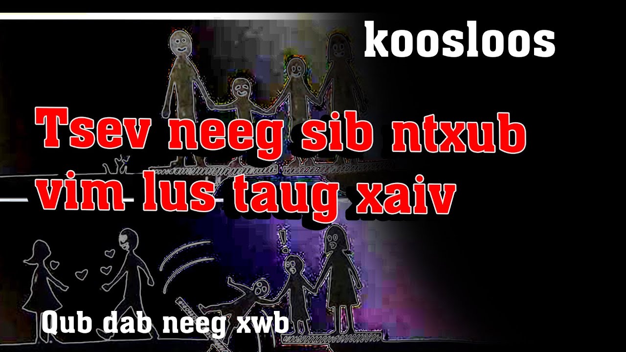 Tsev neeg sib ntxub vim lus taug xaiv(qub dab neeg)8/18/2023