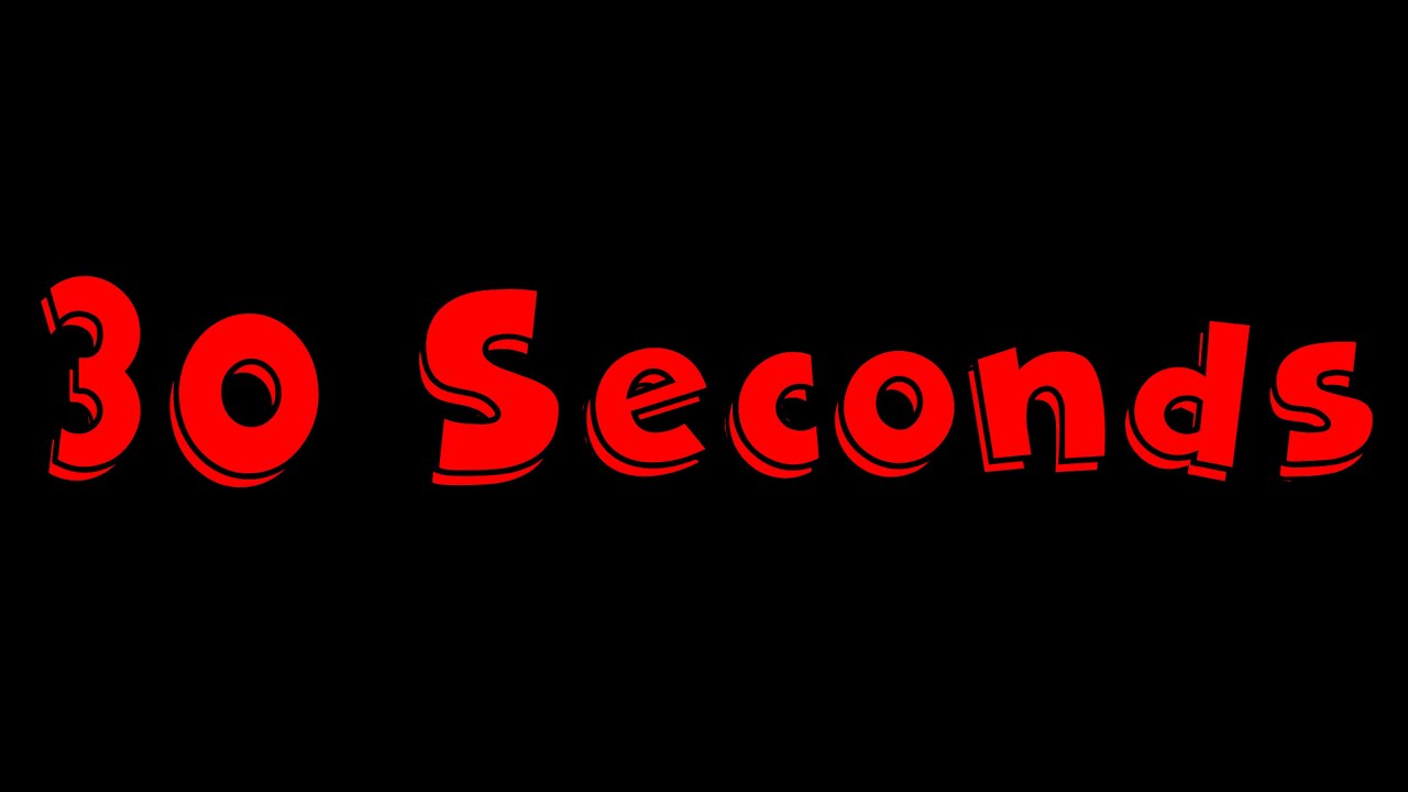 30 Seconds - YouTube