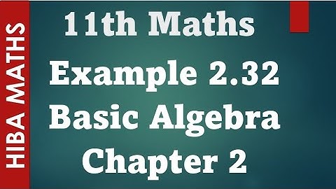 11th maths Basic Algebra chapter 2 example 2.32 tn syllabus hiba maths