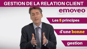 La Gestion de la Relation Client : les 5 principes actifs à connaître