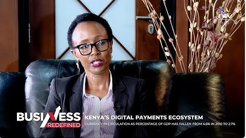 Business redefined: Understanding digital payments and the ecosystem in Kenya