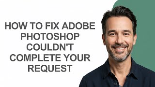 How to Fix Adobe Photoshop Couldn't Complete Your Request - KevinHowTo