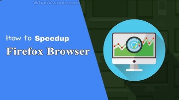 How to Speed Up Mozilla Firefox | Windows | 4 Ways to Speed Up Mozilla