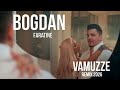 Bogdan X Vamuzze Faratine 2026