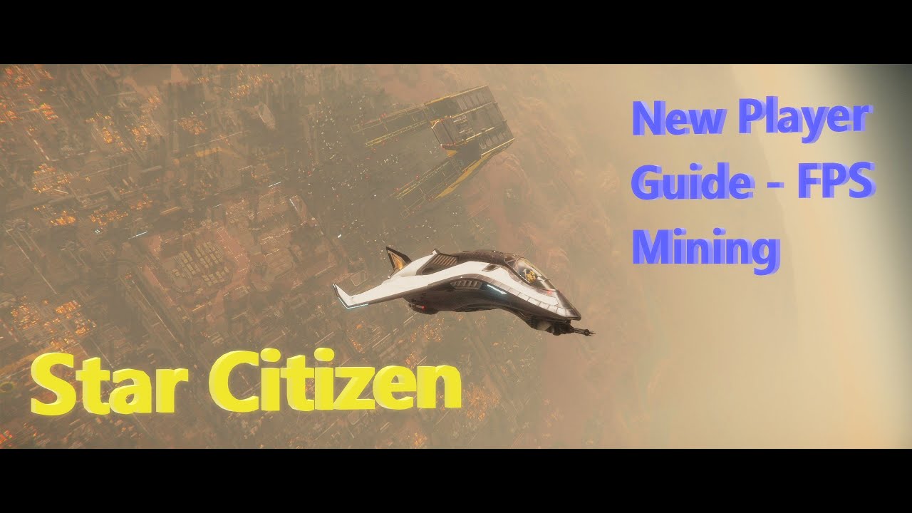 Star Citizen New Player Guide - FPS Mining - YouTube