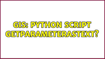 GIS: Python Script GetParameterAsText?