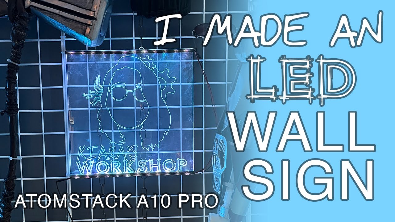 I Made An LED Wall Sign!  Atomstack A10 Pro 