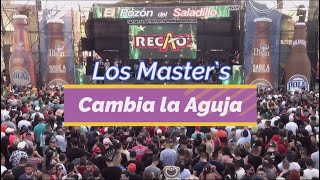 Cambia la aguja - Los Masters en el Pozon del Saladillo en Vivo