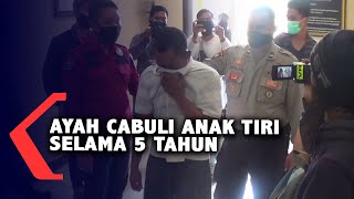 Ayah Cabuli Anak Tiri Selama 5 Tahun