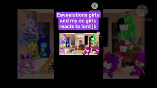 Eeveelutions Girls And My Oc Girls Reacts To Lord Jk Club