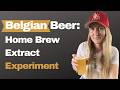 Home Brew Extract Experiment: Belgian Beer