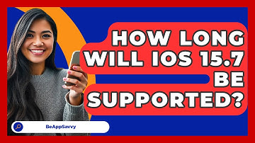 How Long Will iOS 15.7 Be Supported? - Be App Savvy