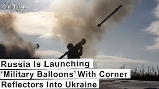 Download lagu Russia Is Launching ‘Military Balloons’ With Corner Reflectors Into Ukraine