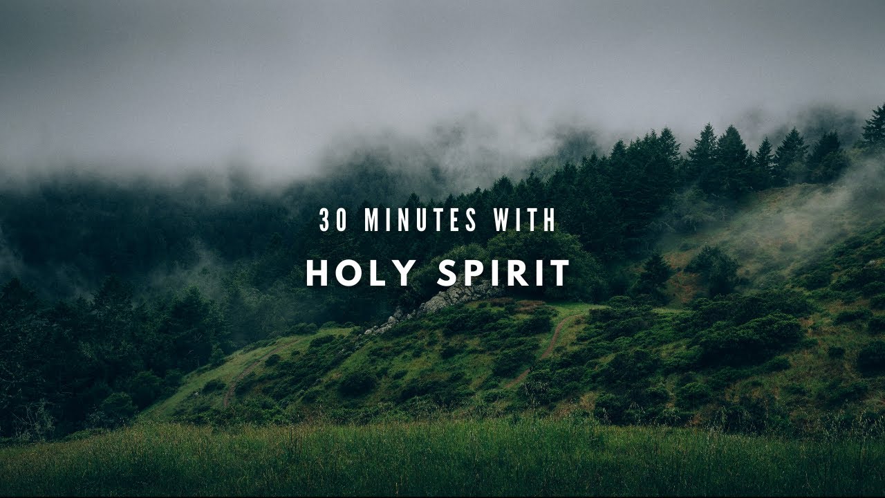 30 MINUTES WITH HOLY SPIRIT | PRAYER MUSIC | PROPHETIC WORSHIP - YouTube