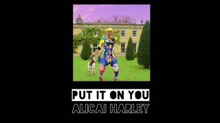 alicai harley - put it on you  ﹝𝚂𝚕𝚘𝚠𝚎𝚍+𝚛𝚎𝚟𝚎𝚛𝚋﹞