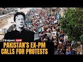 LIVE: Former Pakistan PM Imran Khan Asks Supporters to Hold Nationwide Protests
