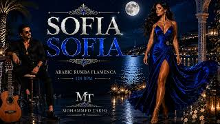 Sofia Sofia 💙 | Arabic Rumba Flamenca – Mohammed Tariq
