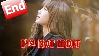 JENLISA FF 'I'M NOT IDIOT' PART ENDING