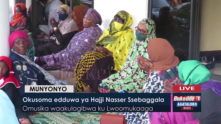 #Agataliikonfuufu: Okusoma edduwa ya Hajji Nasser Ssebaggala. Omusika waakulagibwa ku lw'omukaaga.