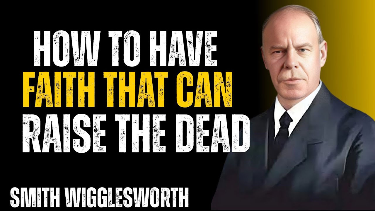 HOW TO HAVE FAITH THAT BRINGS BACK TO LIFE | Smith Wigglesworth Inspired -Smith#christianmotivation 