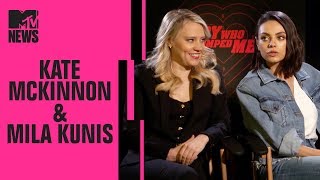 Mila Kunis & Kate McKinnon Can't Stand Each Other & Talk 'The Spy Who Dumped Me' | MTV News