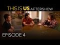 This Is Us - Aftershow: Episode 4 (Digital Exclusive)