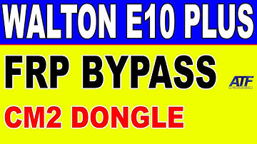 Walton Primo E10 Plus Frp Bypass By Cm2 Dongle