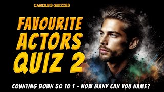 Favourite Actors Quiz Part 2: Name The Actors From The Clues! by Carole's Quizzes 1,153 views 3 weeks ago 21 minutes