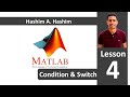 MATLAB Lesson 4/18 if elseif else end switch case conditions  ماتلاب شرح اختيار شرط من عدة شروط عربى