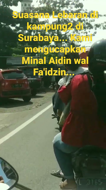 JALAN JALAN , SUASANA LEBARAN DI KAMPUNG2 SURABAYA.. #videoshort #jalanjalan